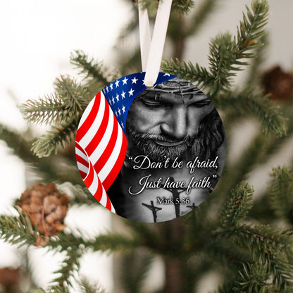 Don't Be Afraid Christmas Ornament