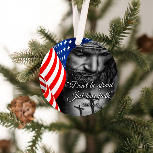 Don't Be Afraid Christmas Ornament