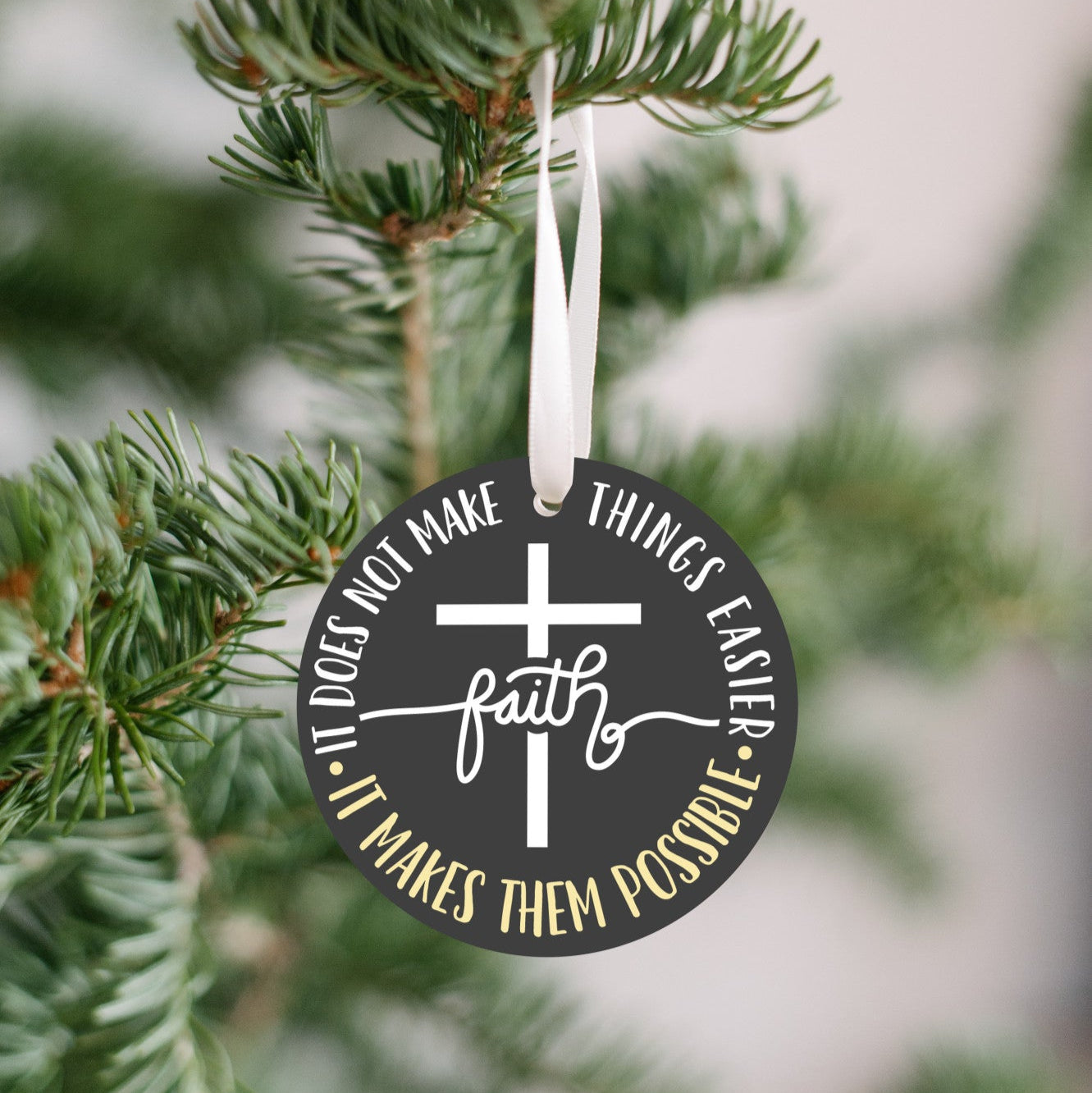 Faith Makes Things Easier Christmas Ornament