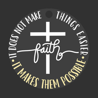 Faith Makes Things Easier Christmas Ornament