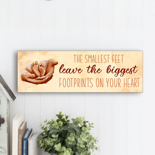 Smallest Feet Leave The Biggest Footprints Mother's Day Sign